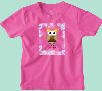 Owl Be There For You - Kids T-Shirt Regular Fit Cotton - 5 Colors - Girls