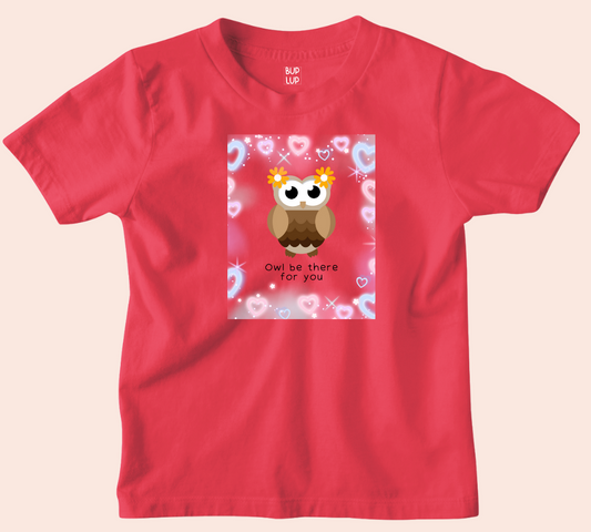 Owl Be There For You - Kids T-Shirt Regular Fit Cotton - 5 Colors - Girls